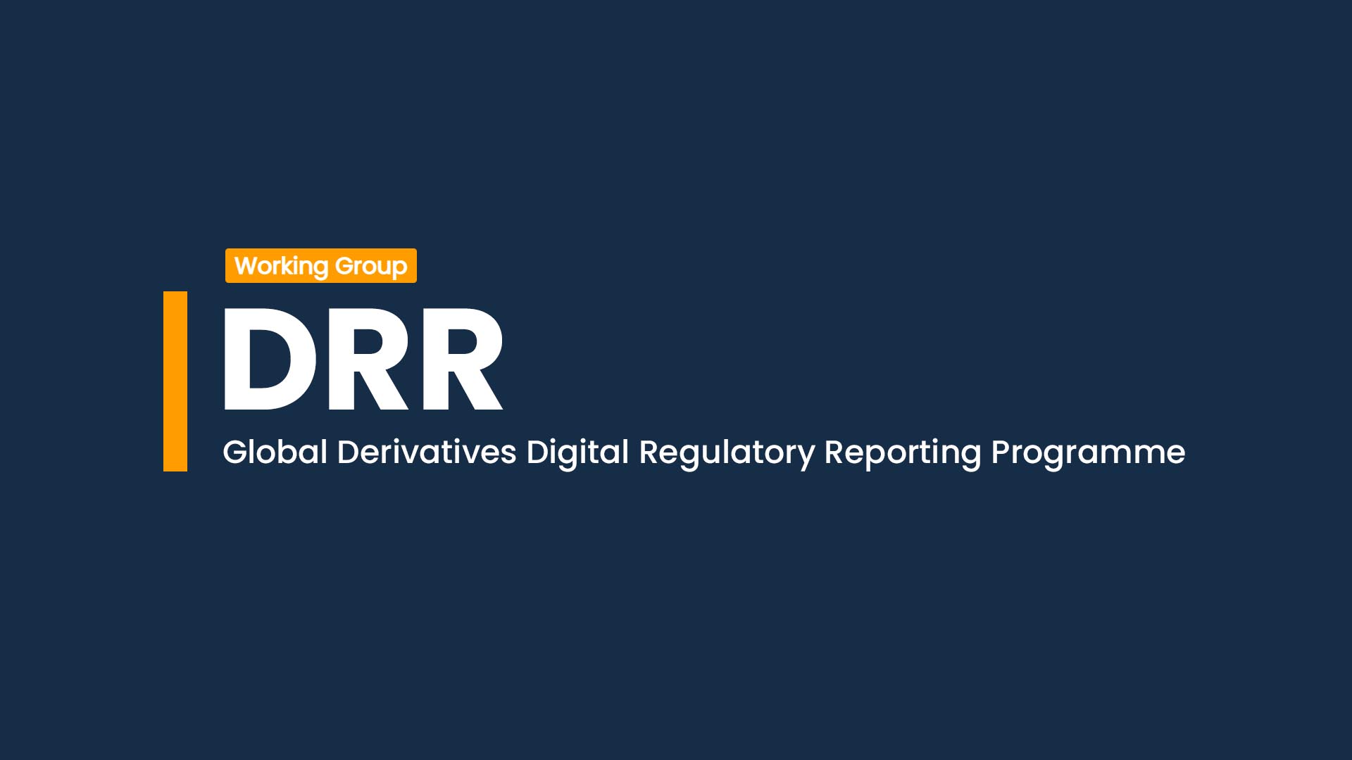 Global Derivatives Digital Regulatory Reporting Programme - JWG